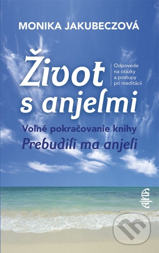 Kniha: Život s anjelmi (Monika Jakubeczová). Ikar, 2020 Kniha: Život s anjelmi (Monika Jakubeczová). Ikar, 2020