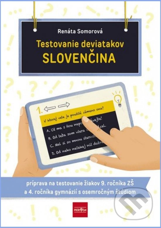 Kniha: Testovanie deviatakov - SLOVENČINA (Renáta Somorová). Príroda, 2020 Kniha: Testovanie deviatakov - SLOVENČINA (Renáta Somorová). Príroda, 2020