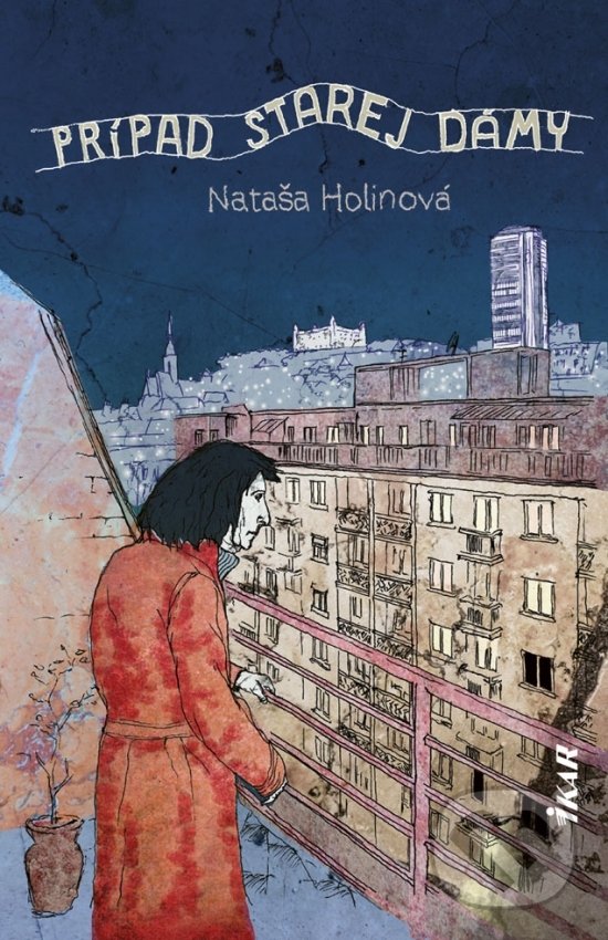 Kniha: Prípad starej dámy (Nataša Holinová). Ikar, 2020 Kniha: Prípad starej dámy (Nataša Holinová). Ikar, 2020