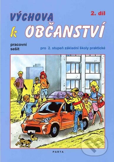 Kniha: Výchova k občanství 2. díl (Oldřich Müller). Parta, 2013 Kniha: Výchova k občanství 2. díl (Oldřich Müller). Parta, 2013