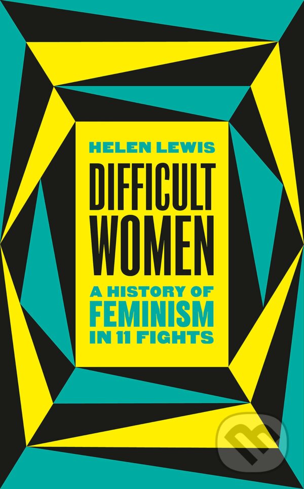 Kniha: Difficult Women (Helen Lewis). Jonathan Cape, 2020 Kniha: Difficult Women (Helen Lewis). Jonathan Cape, 2020