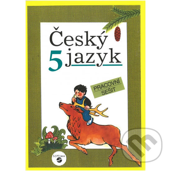 Kniha: Český jazyk 5 - pracovní sešit (Stanislava Borejová). Septima Kniha: Český jazyk 5 - pracovní sešit (Stanislava Borejová). Septima