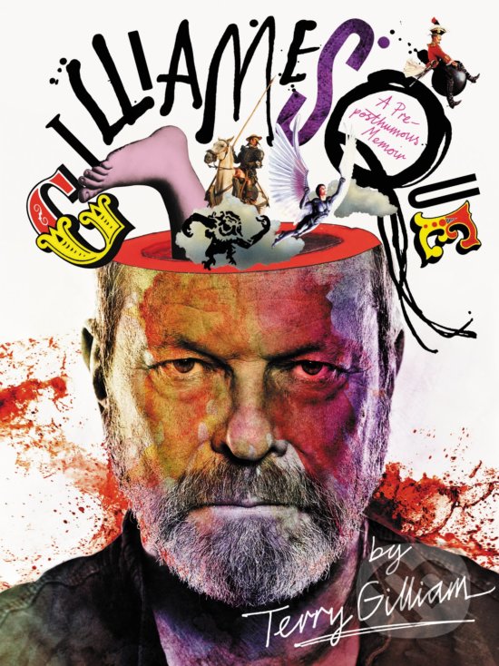 Gilliamesque - Terry Gilliam, Harper Design, 2016