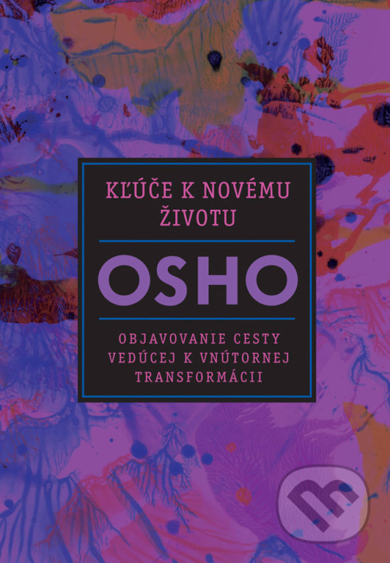 Kniha: Kľúče k novému životu (Osho). Eastone Books, 2020 Kniha: Kľúče k novému životu (Osho). Eastone Books, 2020