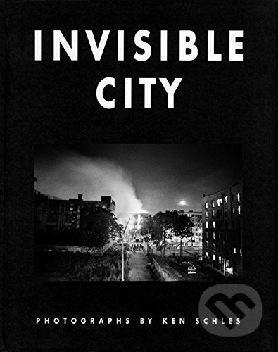 Kniha: Invisible City (Ken Schles). Steidl Verlag, 2014 Kniha: Invisible City (Ken Schles). Steidl Verlag, 2014