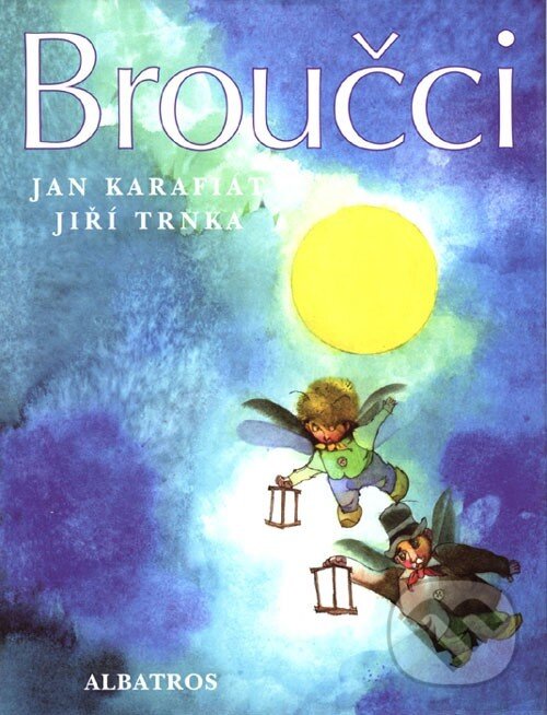 Kniha: Broučci (Jan Karafiát). Albatros CZ, 2004 Kniha: Broučci (Jan Karafiát). Albatros CZ, 2004