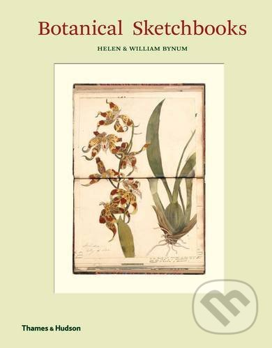 Kniha: Botanical Sketchbooks (Helen Bynum a William F. Bynum). Thames & Hudson, 2017 Kniha: Botanical Sketchbooks (Helen Bynum a William F. Bynum). Thames & Hudson, 2017