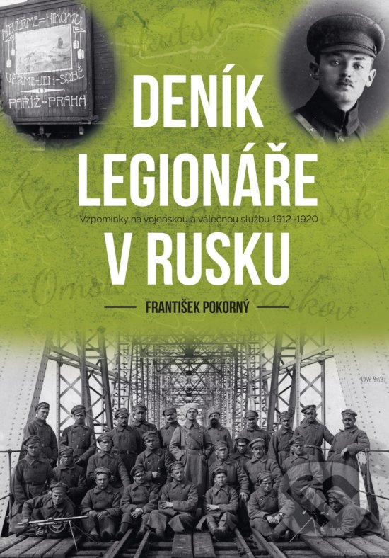 Kniha: Deník legionáře v Rusku (František Pokorný). CPRESS, 2020 Kniha: Deník legionáře v Rusku (František Pokorný). CPRESS, 2020