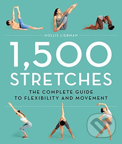 Kniha: 1,500 Stretches (Hollis Liebman). Black Dog, 2017 Kniha: 1,500 Stretches (Hollis Liebman). Black Dog, 2017