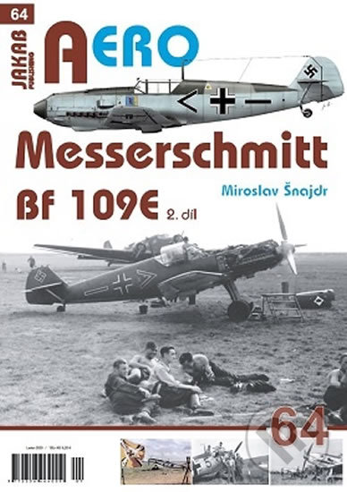 Kniha: Messerschmitt Bf 109E 2.díl (Miroslav Šnajdr). Jakab, 2020 Kniha: Messerschmitt Bf 109E 2.díl (Miroslav Šnajdr). Jakab, 2020