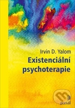 Kniha: Existenciální psychoterapie (Irvin D. Yalom). Portál, 2020 Kniha: Existenciální psychoterapie (Irvin D. Yalom). Portál, 2020