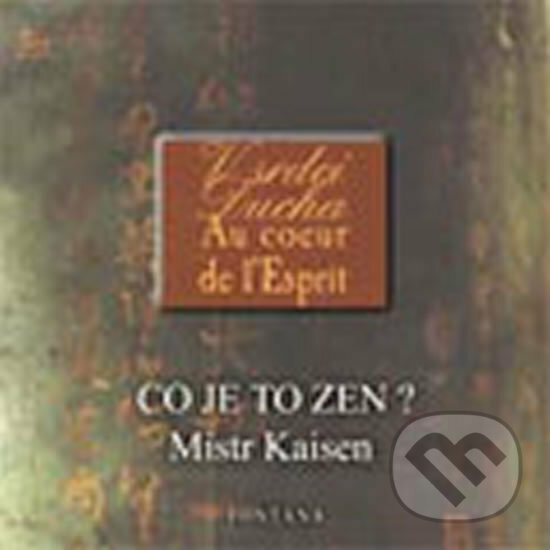Hudební CD: Co je to zen? (Fontána). Fontána, 2004 Hudební CD: Co je to zen? (Fontána). Fontána, 2004