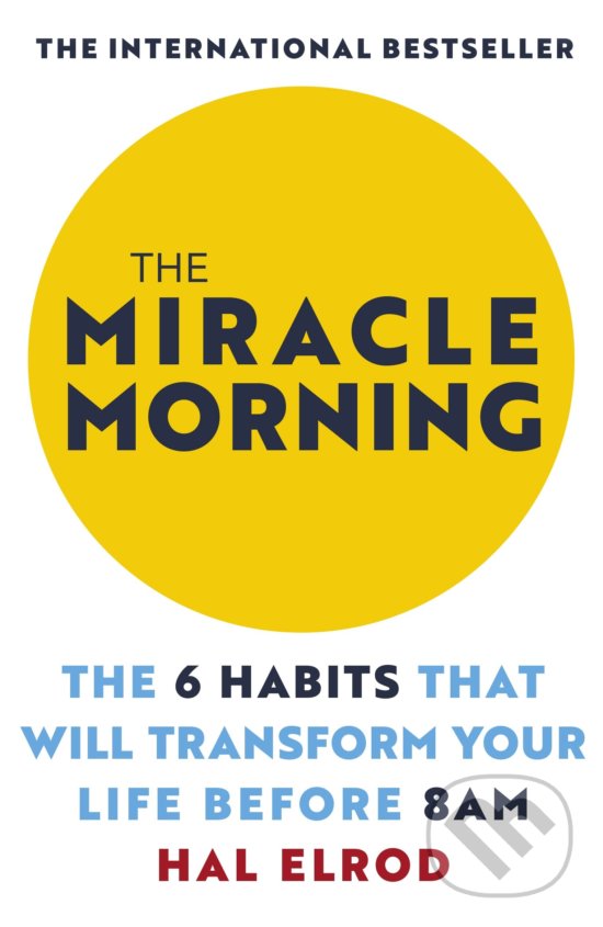 Kniha: The Miracle Morning (Hal Elrod). John Murray, 2017 Kniha: The Miracle Morning (Hal Elrod). John Murray, 2017