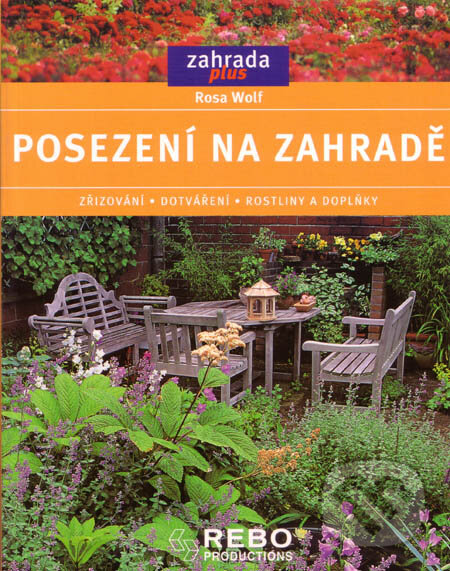 Kniha: Posezení na zahradě (Rosa Wolf). Rebo, 2003 Kniha: Posezení na zahradě (Rosa Wolf). Rebo, 2003