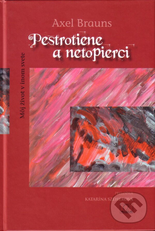 Kniha: Pestrotiene a netopierci (Axel Brauns). MilaniuM, 2009 Kniha: Pestrotiene a netopierci (Axel Brauns). MilaniuM, 2009