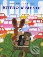 Kniha: Krtko v meste (J.A. Novotný a Zdeněk Miler). Albatros SK, 2008 Kniha: Krtko v meste (J.A. Novotný a Zdeněk Miler). Albatros SK, 2008