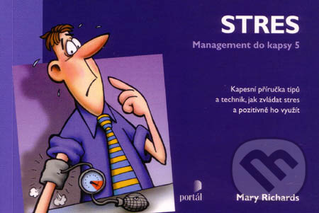 Kniha: Stres (Mary Richards). Portál, 2006 Kniha: Stres (Mary Richards). Portál, 2006