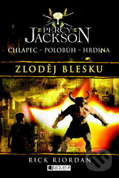 Kniha: Percy Jackson: Zloděj blesku (Rick Riordan). Nakladatelství Fragment, 2009 Kniha: Percy Jackson: Zloděj blesku (Rick Riordan). Nakladatelství Fragment, 2009