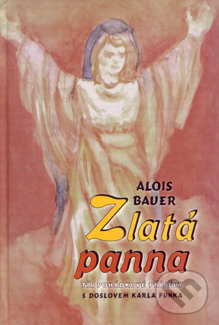 Kniha: Zlatá panna (Alois Bauer). Fabula, 2004 Kniha: Zlatá panna (Alois Bauer). Fabula, 2004