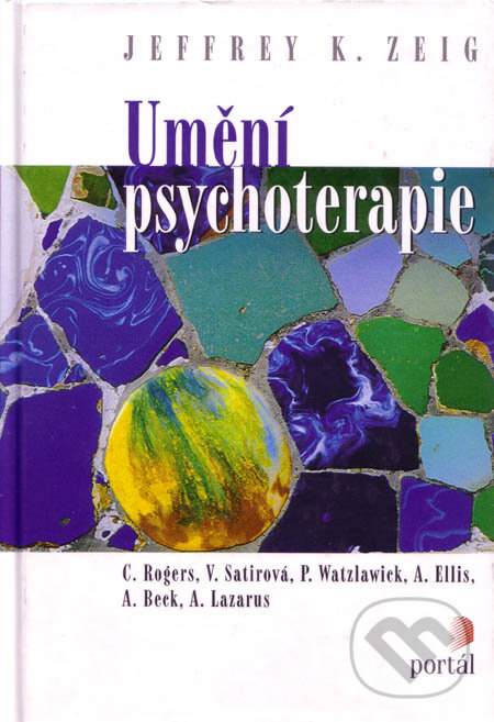 Kniha: Umění psychoterapie (Jeffrey K. Zeig). Portál, 2005 Kniha: Umění psychoterapie (Jeffrey K. Zeig). Portál, 2005