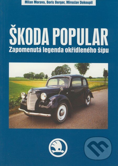 Kniha: Škoda Popular (Milan Morava, Boris Berger a Miroslav Dokoupil). Rubico Kniha: Škoda Popular (Milan Morava, Boris Berger a Miroslav Dokoupil). Rubico