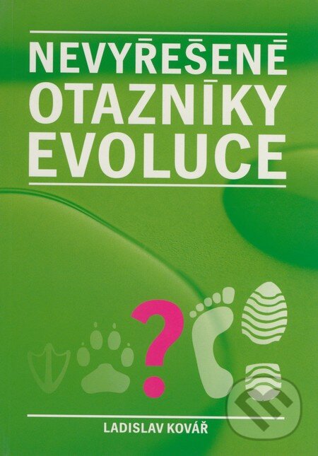 Kniha: Nevyřešené otazníky evoluce (Ladislav Kovář). Rubico, 2003 Kniha: Nevyřešené otazníky evoluce (Ladislav Kovář). Rubico, 2003