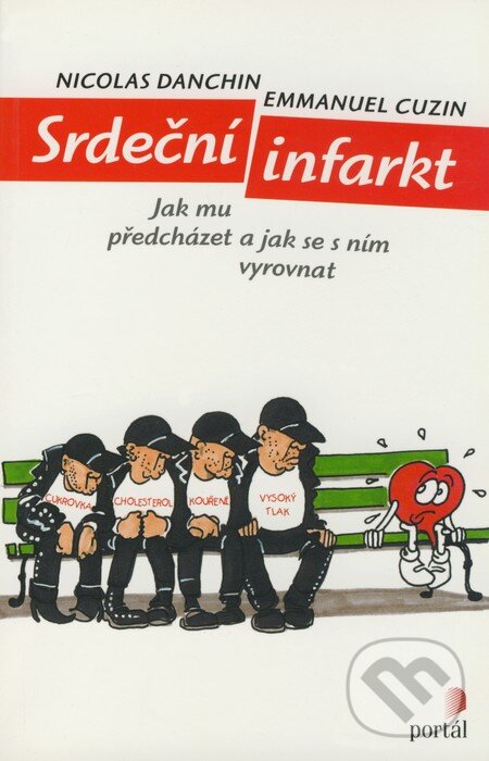 Kniha: Srdeční infarkt (Emmanuel Cuzin a Nicolas Danchin). Portál, 2004 Kniha: Srdeční infarkt (Emmanuel Cuzin a Nicolas Danchin). Portál, 2004