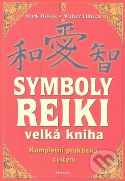 Kniha: Symboly reiki (Mark Hosak a Walter Lübeck). Fontána, 2009 Kniha: Symboly reiki (Mark Hosak a Walter Lübeck). Fontána, 2009