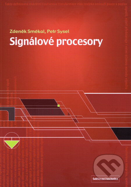 Kniha: Signálové procesory (Petr Sysel a Zdeněk Smékal). Sdělovací technika, 2006 Kniha: Signálové procesory (Petr Sysel a Zdeněk Smékal). Sdělovací technika, 2006
