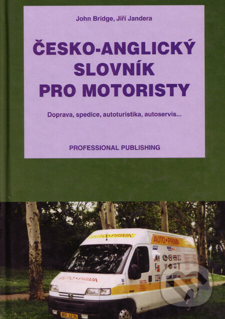 Kniha: Česko-anglický slovník pro motoristy (Jiří Jandera a John Bridge). Professional Publishing, 2002 Kniha: Česko-anglický slovník pro motoristy (Jiří Jandera a John Bridge). Professional Publishing, 2002