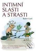 Kniha: Intimní slasti a strasti (Radim Uzel). Ikar CZ, 2009 Kniha: Intimní slasti a strasti (Radim Uzel). Ikar CZ, 2009