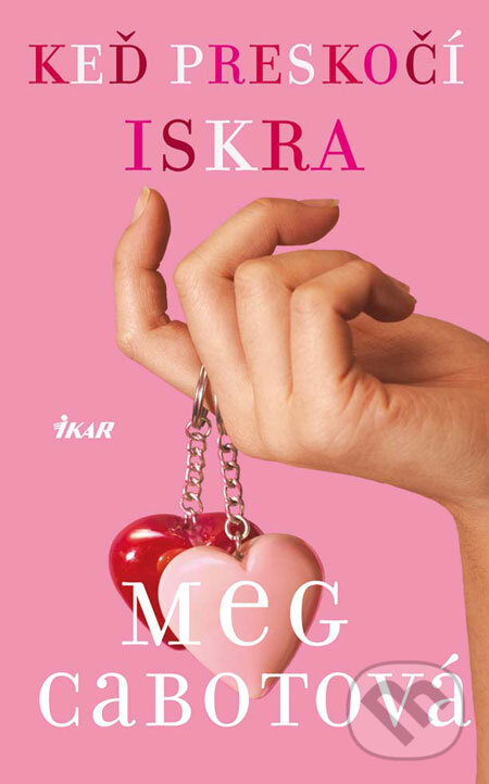Kniha: Keď preskočí iskra (Meg Cabot). Ikar, 2009 Kniha: Keď preskočí iskra (Meg Cabot). Ikar, 2009