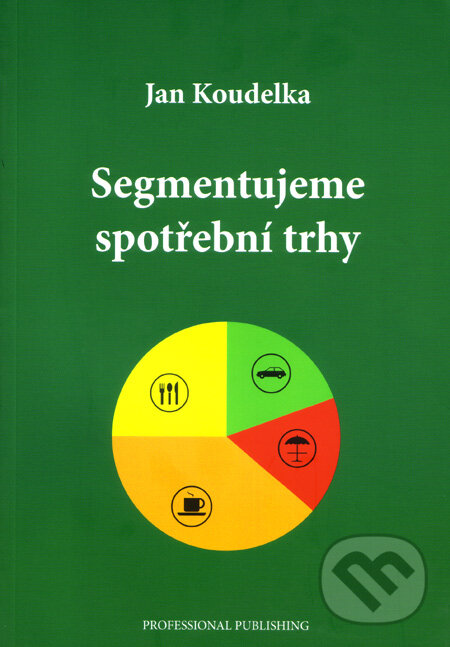 Kniha: Segmentujeme spotřební trhy (Jan Koudelka). Professional Publishing, 2005 Kniha: Segmentujeme spotřební trhy (Jan Koudelka). Professional Publishing, 2005