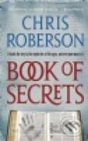 Kniha: Book of Secrets (Chris Roberson). HarperCollins, 2009 Kniha: Book of Secrets (Chris Roberson). HarperCollins, 2009