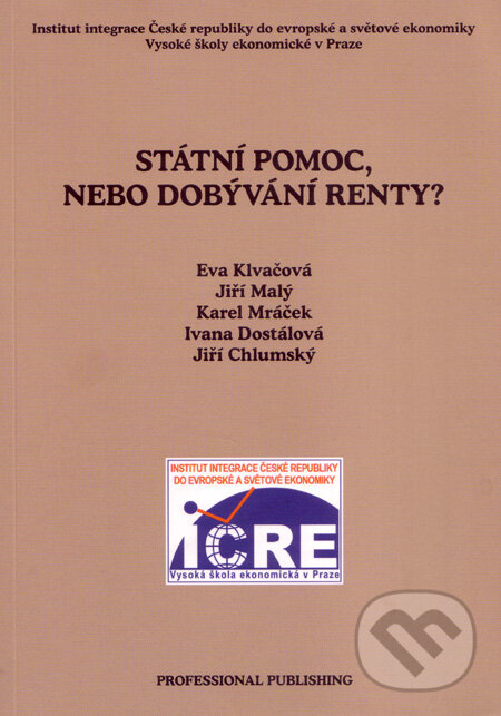 Kniha: Státní pomoc, nebo dobývání renty? (Eva Klvačová a kolektiv). Professional Publishing, 2005 Kniha: Státní pomoc, nebo dobývání renty? (Eva Klvačová a kolektiv). Professional Publishing, 2005