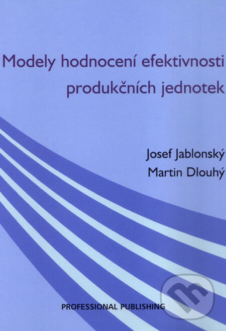Kniha: Modely hodnocení efektivnosti produkčních jednotek (Josef Jablonský a Martin Dlouhý). Professional Publishing, 2004 Kniha: Modely hodnocení efektivnosti produkčních jednotek (Josef Jablonský a Martin Dlouhý). Professional Publishing, 2004