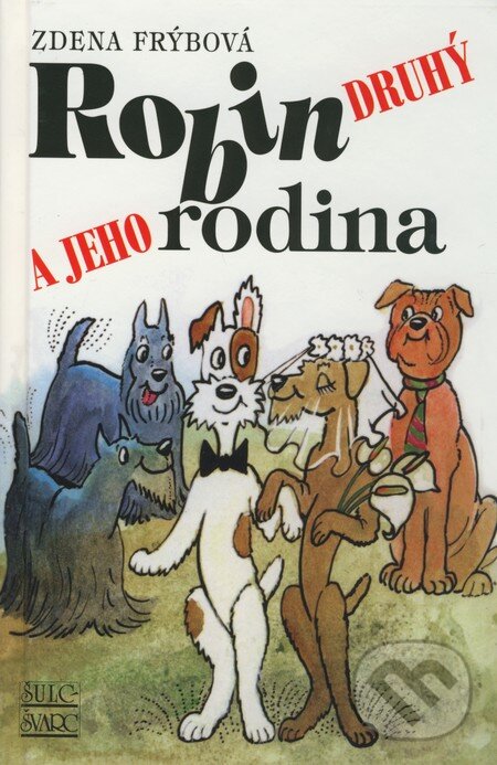 Kniha: Robin druhý a jeho rodina (Zdena Frýbová). Šulc - Švarc, 2009 Kniha: Robin druhý a jeho rodina (Zdena Frýbová). Šulc - Švarc, 2009