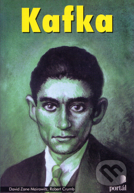 Kniha: Kafka (David Zane Mairowitz a Robert Crumb). Portál, 2004 Kniha: Kafka (David Zane Mairowitz a Robert Crumb). Portál, 2004