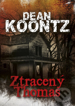 Kniha: Ztracený Thomas (Dean Koontz). BB/art, 2009 Kniha: Ztracený Thomas (Dean Koontz). BB/art, 2009