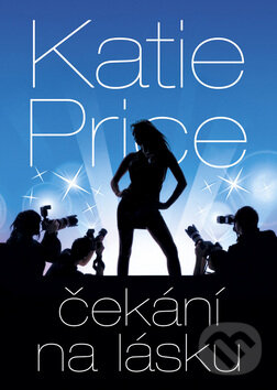 Kniha: Čekání na lásku (Katie Price). BB/art, 2009 Kniha: Čekání na lásku (Katie Price). BB/art, 2009