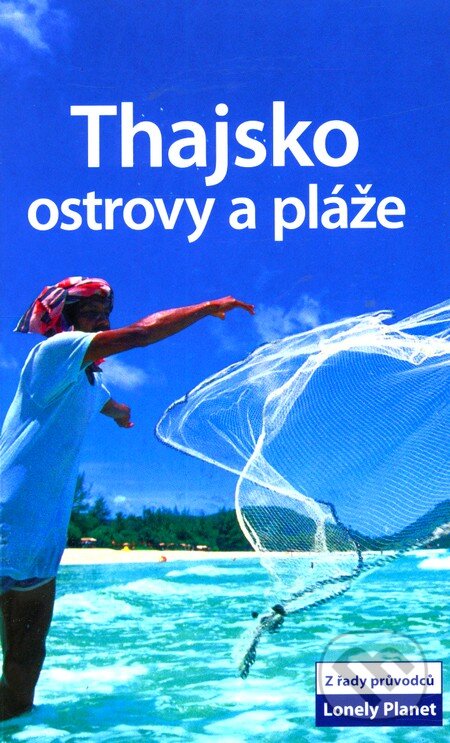 Kniha: Thajsko - Ostrovy a pláže (Svojtka&Co.). Svojtka&Co., 2009 Kniha: Thajsko - Ostrovy a pláže (Svojtka&Co.). Svojtka&Co., 2009
