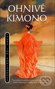 Kniha: Ohnivé kimono (Laura Joh Rowland). Metafora, 2009 Kniha: Ohnivé kimono (Laura Joh Rowland). Metafora, 2009