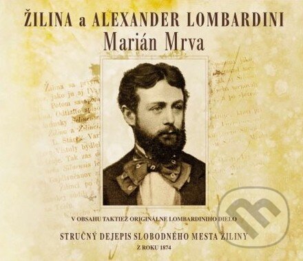 Kniha: Žilina a Alexander Lombardini (Marián Mrva). Artis Omnis, 2009 Kniha: Žilina a Alexander Lombardini (Marián Mrva). Artis Omnis, 2009