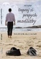 Kniha: Dopraj si prepych modlitby (Bill Hybels). Kumran, 2009 Kniha: Dopraj si prepych modlitby (Bill Hybels). Kumran, 2009