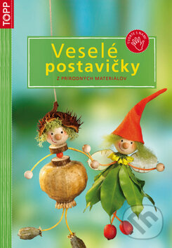 Kniha: Veselé postavičky z prírodných materiálov (Anagram). Anagram, 2009 Kniha: Veselé postavičky z prírodných materiálov (Anagram). Anagram, 2009