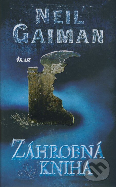 Kniha: Záhrobná kniha (Neil Gaiman). Ikar, 2009 Kniha: Záhrobná kniha (Neil Gaiman). Ikar, 2009
