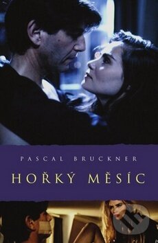 Kniha: Hořký měsíc (Pascal Bruckner). Academia, 2009 Kniha: Hořký měsíc (Pascal Bruckner). Academia, 2009