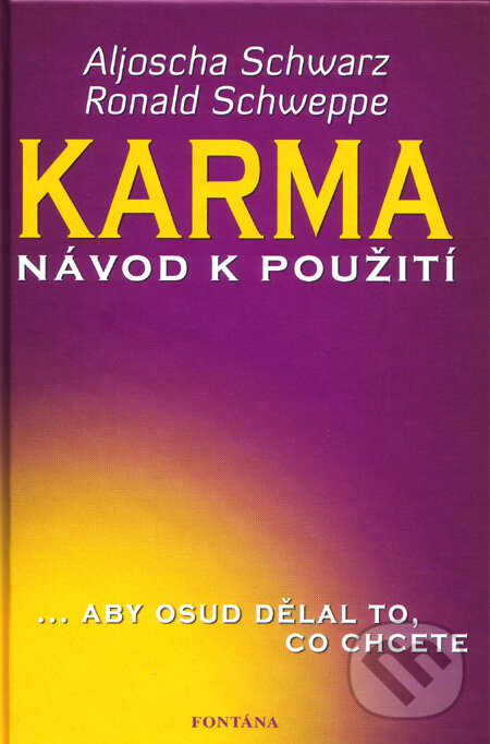 Kniha: Karma (Aljoscha Schwarz a Ronald Schweppe). Fontána, 2009 Kniha: Karma (Aljoscha Schwarz a Ronald Schweppe). Fontána, 2009