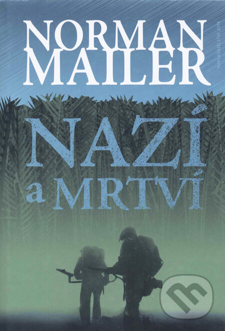 Kniha: Nazí a mrtví (Norman Mailer). Jota, 2009 Kniha: Nazí a mrtví (Norman Mailer). Jota, 2009