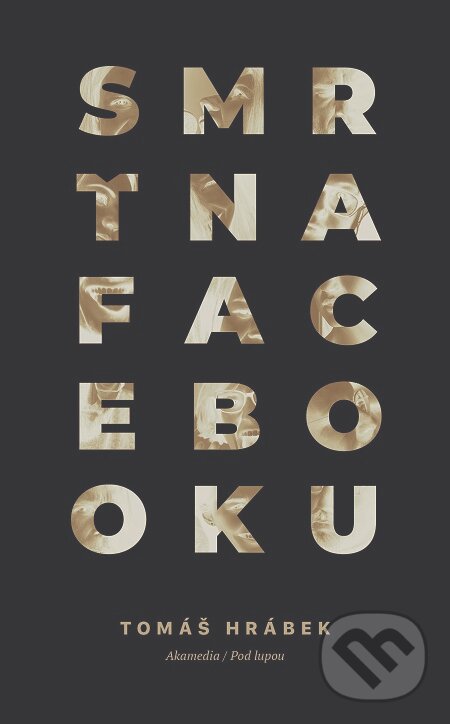 E-kniha: Smrť na Facebooku (Tomáš Hrábek). AKAmedia, 2018 E-kniha: Smrť na Facebooku (Tomáš Hrábek). AKAmedia, 2018